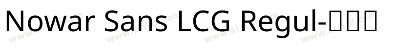 Nowar Sans LCG Regul字体转换